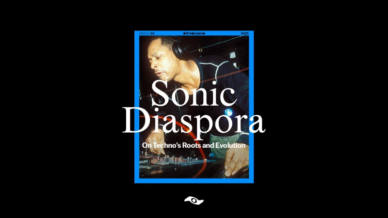 Sonic Diaspora: On Techno's Roots and Evolution